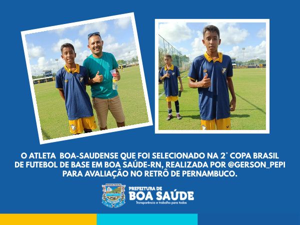 Atleta Boa-saudense foi selecionado na 2° Copa Brasil de Futebol de Base em Boa Saúde-RN.